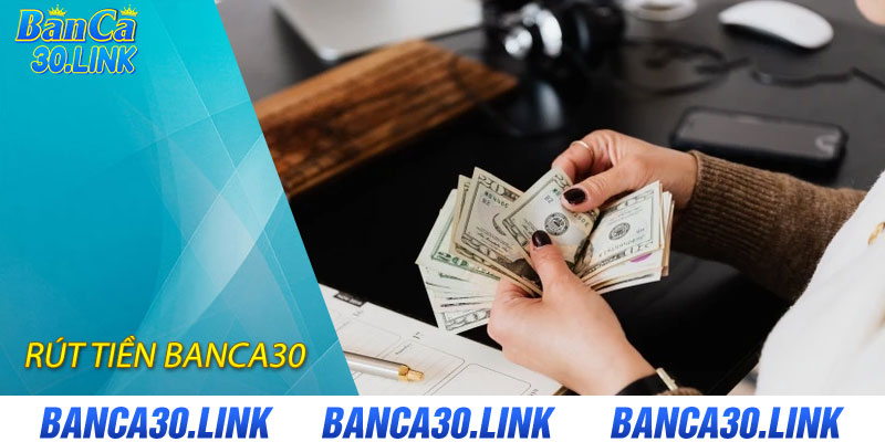 rút tiền banca30